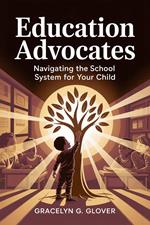 Education Advocates: Navigating the School System for Your Child