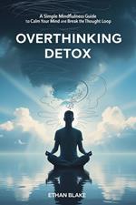 Overthinking Detox