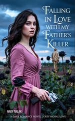 Falling in Love with My Father's Killer. A dark romance novel
