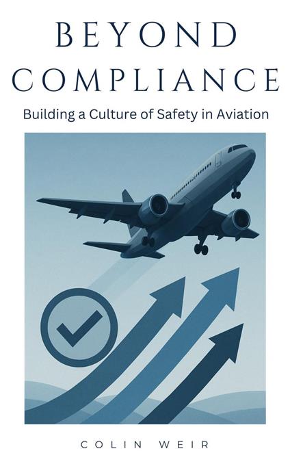 Beyond Compliance - Building a Culture of Safety in Aviation