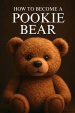 How to Become a Pookie Bear
