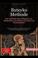 Buteyko Methode: Die natürliche Atem Reduktion zur Behandlung von Asthma, Sinusitis und Bluthochdruck