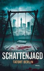 Schattenjagd: Tatort Berlin