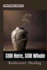 Still Here, Still Whole