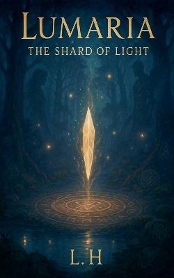 Lumaria: The Shard of Light - Hamza Laaouamri - cover