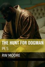 The Hunt For Dogman