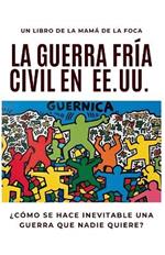 La Guerra Fría Civil En Ee.Uu.