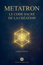 Metatron - Le Code Sacré de la Création