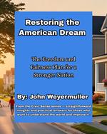 Restoring the American Dream: The Freedom & Fairness Plan for a Stronger Nation