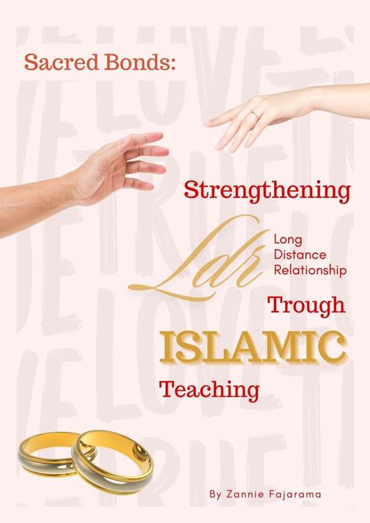 Sacred Bonds: Strengthening Long Distance Relationship Trough Islamic Teaching