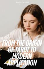 From the Origin of Tarot to Modern Application