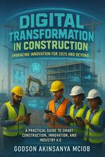 Digital Transformation in Construction: Embracing Innovation for 2025 and Beyond