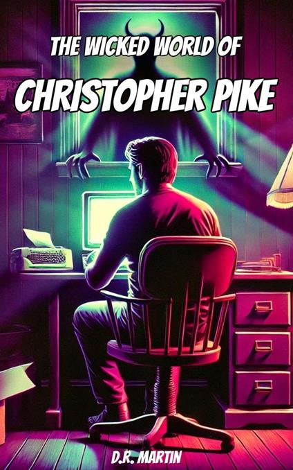 The Wicked World Of Christopher Pike