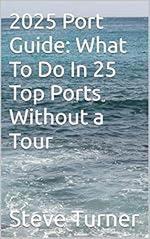 2025 Port Guide: What To Do In 25 Top Ports Without A Tour