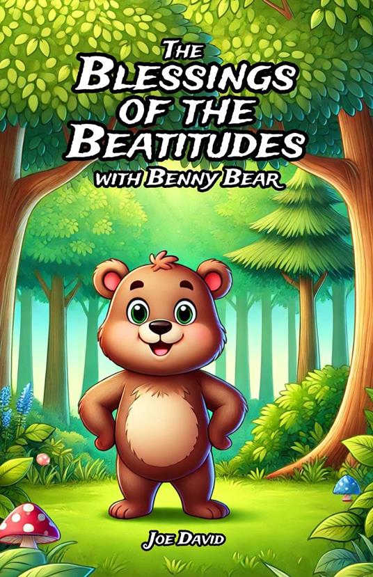 The Blessings of the Beatitudes with Benny Bear - Joe David - ebook