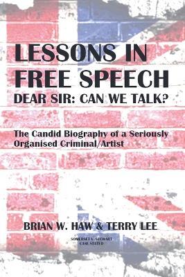 Lessons In Free Speech - Dear Sir: Can We Talk? - Brian William Haw,Terry Lee - cover
