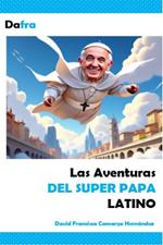 Las Aventuras del Super Papa Latino