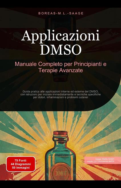Applicazioni DMSO: Manuale Completo per Principianti e Terapie Avanzate - Boreas It. M. L. Saage - ebook
