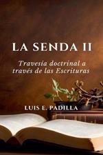 La Senda 2, Travesía Doctrinal a Través de las Escrituras