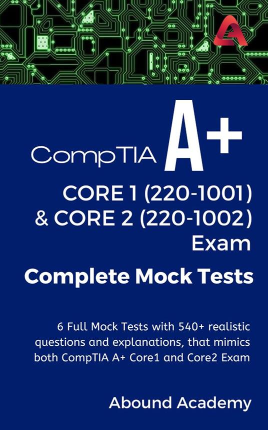 CompTIA A+ Core1 (220-1001) and Core2 (220-1002) Exam Complete Mock Tests