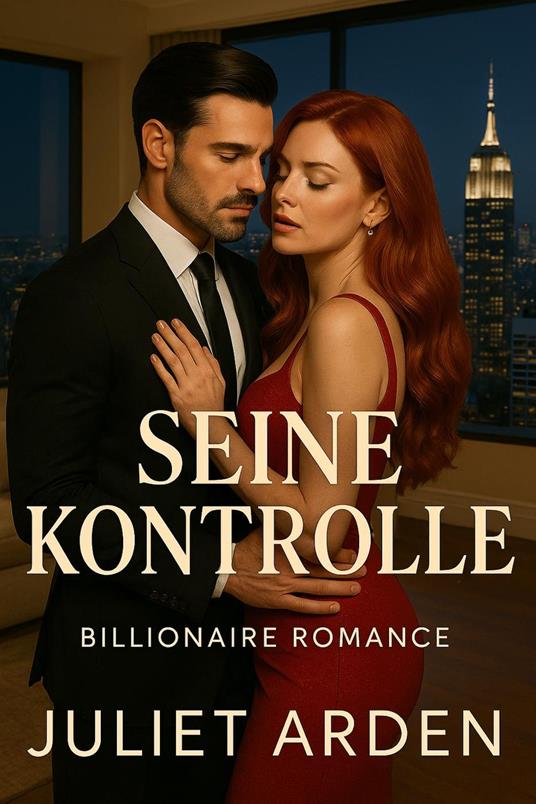 Seine Kontrolle: Ein Milliardär-Liebesroman