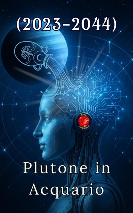 Plutone in Acquario (2023–2044) - Alina Rubi - ebook