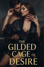 The Guilded Cage Of Desire