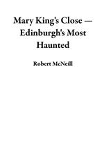 Mary King's Close — Edinburgh's Most Haunted