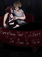 Everything That Glitters Is Mine To Hold