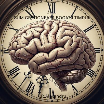 CUM GESTIONEAZA BOGATII TIMPUL