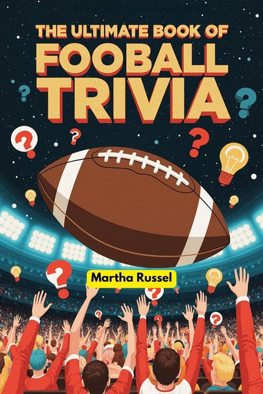 The Ultimate Book of Football Trivia