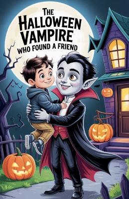 The Halloween Vampire Who Found a Friend - Tom Nelson - cover