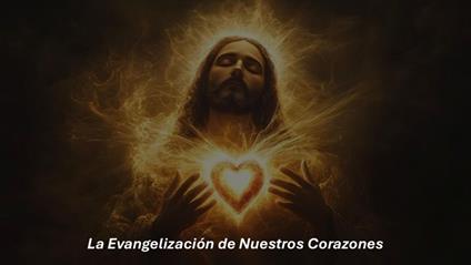 La Evangelización de Nuestros Corazones - Fernando Davalos - ebook