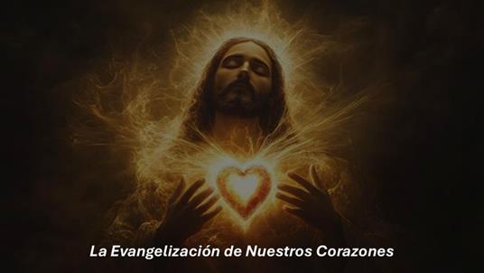 La Evangelización de Nuestros Corazones - Fernando Davalos - ebook