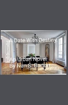 A Date With Destiny. - Ivan S Barton - cover