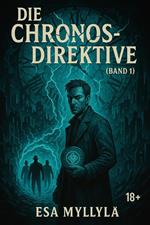 Die Chronos-Direktive: Band 1