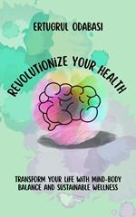 Revolutionize Your Health