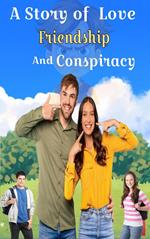 A Story of Love Friendship And Conspiracy