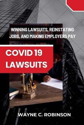COVID 19 Lawsuits - Wayne C Robinson - cover