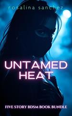 Untamed Heat: Five Story BDSM Book Bundle