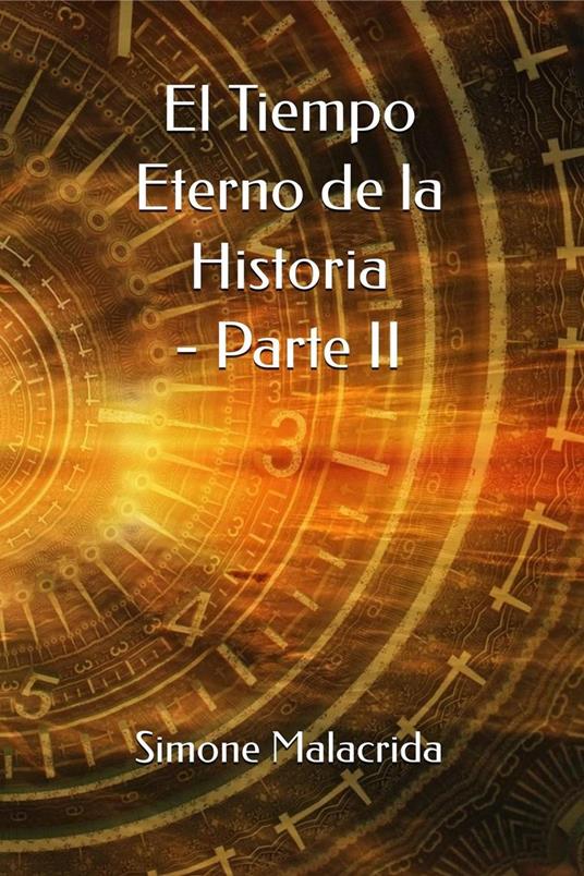 El Tiempo Eterno de la Historia - Parte II - Simone Malacrida - ebook