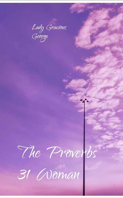 The Proverbs 31 Woman