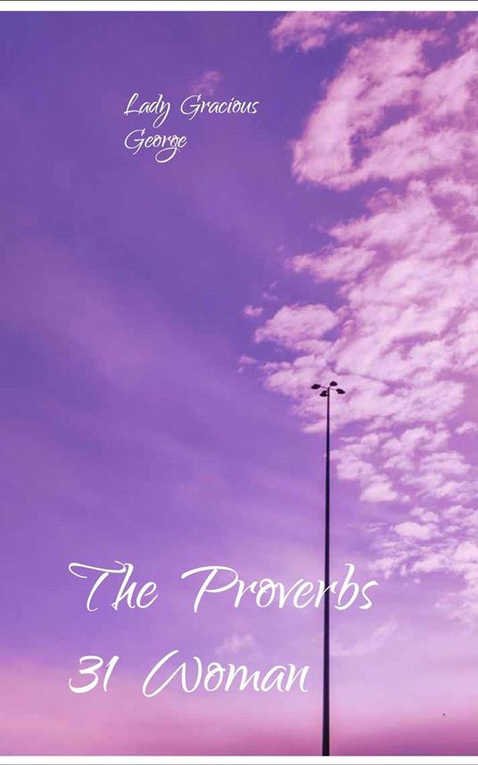 The Proverbs 31 Woman