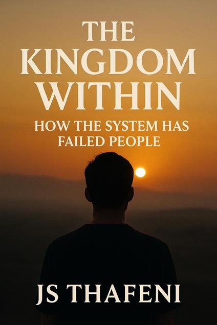 The Kingdom Within: How The System Has Failed People