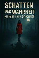 Schatten der Wahrheit – Niemand kann entkommen
