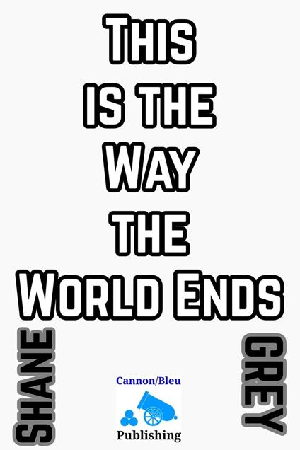 This is the Way the World Ends