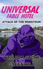 Universal Fable Hotel: and the Time we met a monstrum in a kids book in space