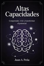 Altas capacidades: Comprender, vivir y transformar