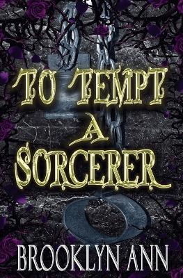 To Tempt a Sorcerer - Brooklyn Ann - cover