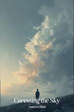 Caressing the Sky